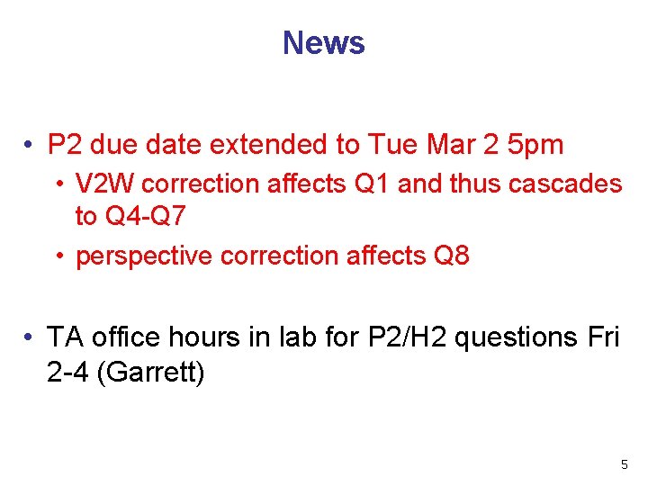 News • P 2 due date extended to Tue Mar 2 5 pm •