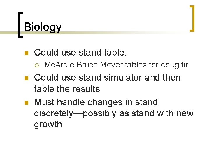 Biology n Could use stand table. ¡ n n Mc. Ardle Bruce Meyer tables