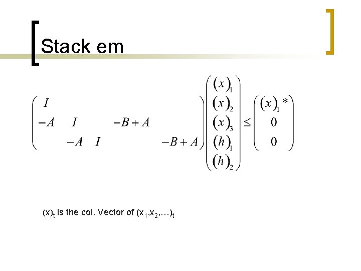 Stack em (x)t is the col. Vector of (x 1, x 2, …)t 