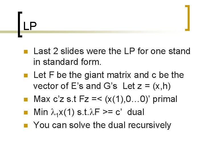 LP n n n Last 2 slides were the LP for one stand in