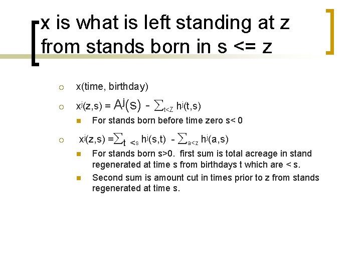x is what is left standing at z from stands born in s <=