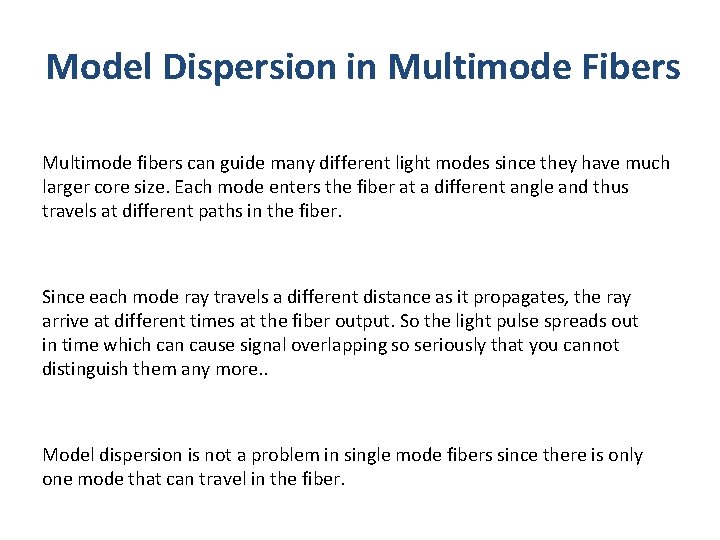 Model Dispersion in Multimode Fibers Multimode fibers can guide many different light modes since
