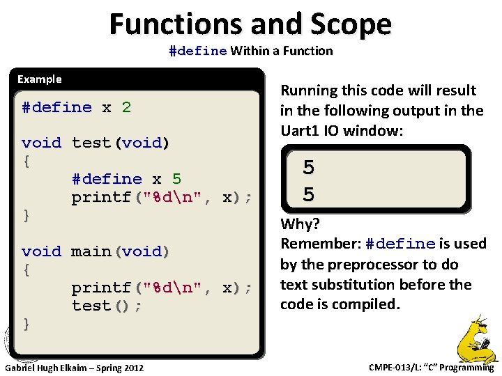Functions and Scope #define Within a Function Example #define x 2 void test(void) {