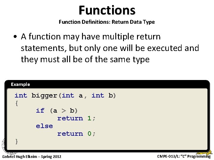 Functions Function Definitions: Return Data Type • A function may have multiple return statements,