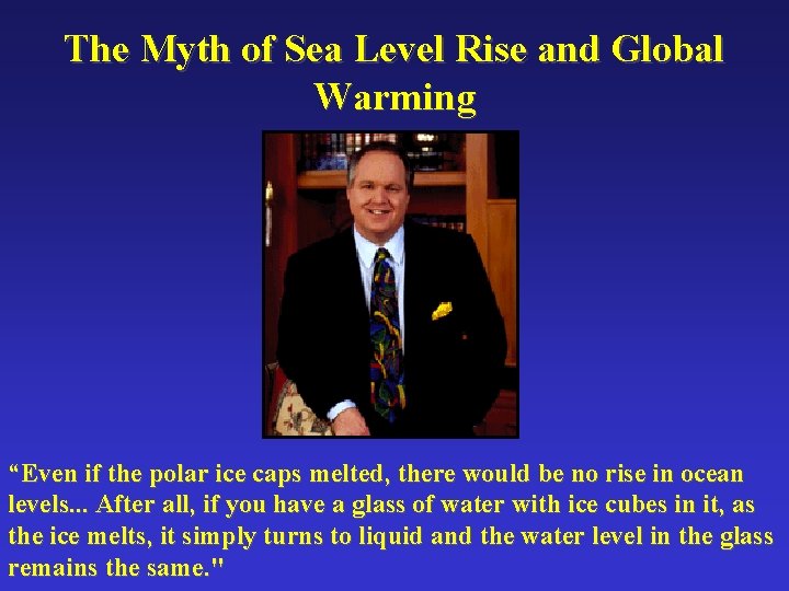 The Myth of Sea Level Rise and Global Warming “Even if the polar ice