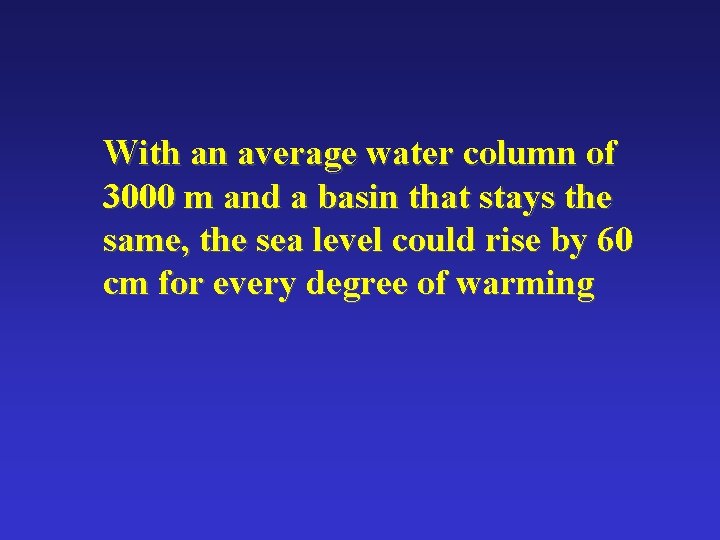 With an average water column of 3000 m and a basin that stays the