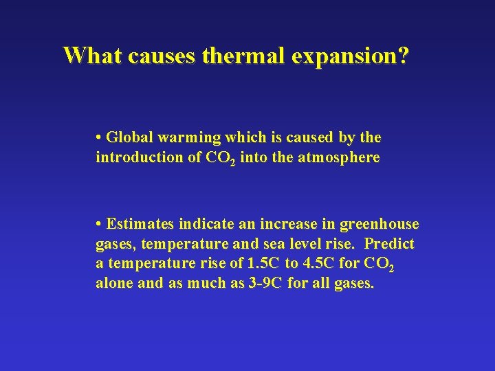 What causes thermal expansion? • Global warming which is caused by the introduction of