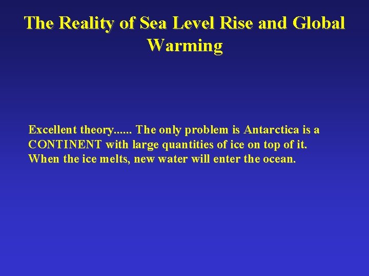 The Reality of Sea Level Rise and Global Warming Excellent theory. . . The