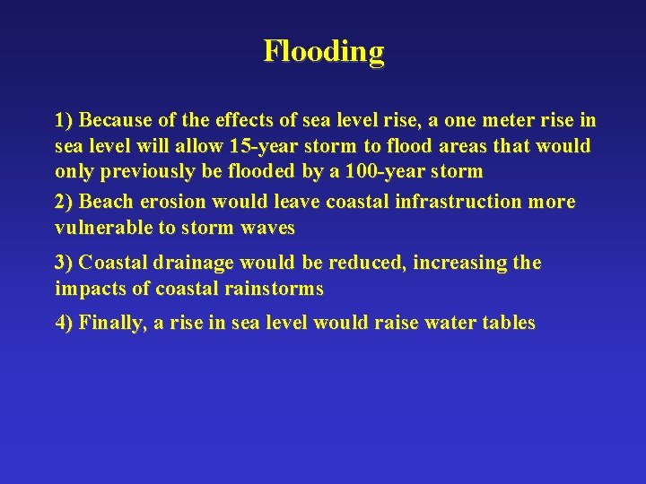 Flooding 1) Because of the effects of sea level rise, a one meter rise