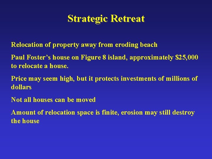 Strategic Retreat Relocation of property away from eroding beach Paul Foster’s house on Figure