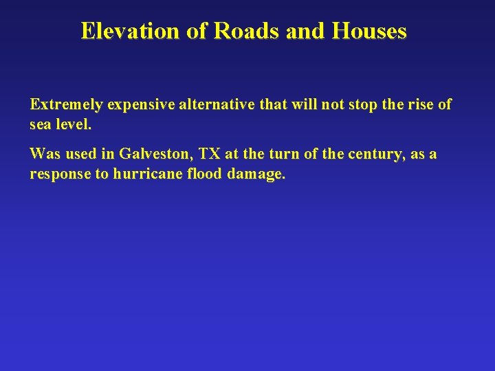 Elevation of Roads and Houses Extremely expensive alternative that will not stop the rise