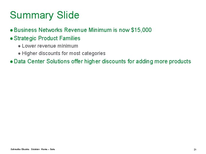 Summary Slide ● Business Networks Revenue Minimum is now $15, 000 ● Strategic Product