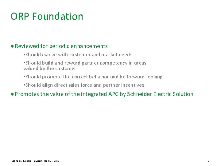 ORP Foundation ● Reviewed for periodic enhancements • Should evolve with customer and market