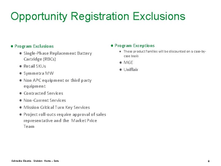 Opportunity Registration Exclusions ● Program Exceptions ● Program Exclusions ● These product families will