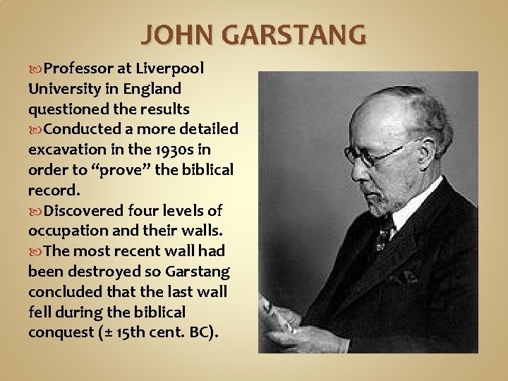 JOHN GARSTANG Professor at Liverpool University in England questioned the results Conducted a more