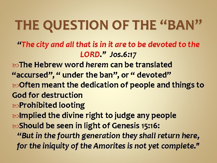 THE QUESTION OF THE “BAN” “The city and all that is in it are