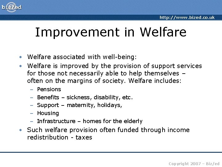 http: //www. bized. co. uk Improvement in Welfare • Welfare associated with well-being: •