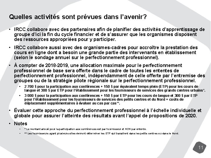 Quelles activités sont prévues dans l’avenir? • IRCC collabore avec des partenaires afin de