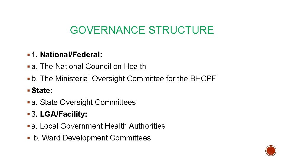 GOVERNANCE STRUCTURE § 1. National/Federal: § a. The National Council on Health § b.