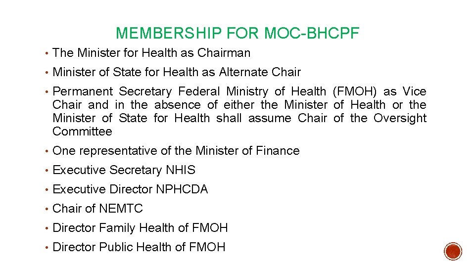 MEMBERSHIP FOR MOC-BHCPF • The Minister for Health as Chairman • Minister of State