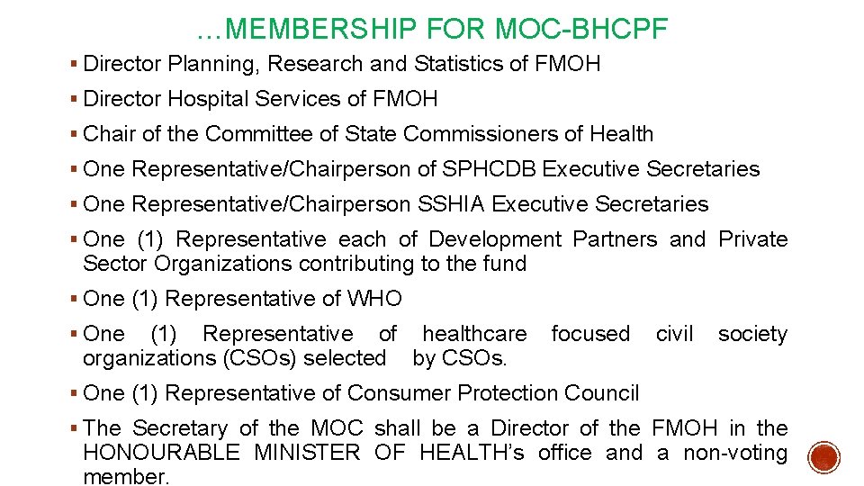 …MEMBERSHIP FOR MOC-BHCPF § Director Planning, Research and Statistics of FMOH § Director Hospital