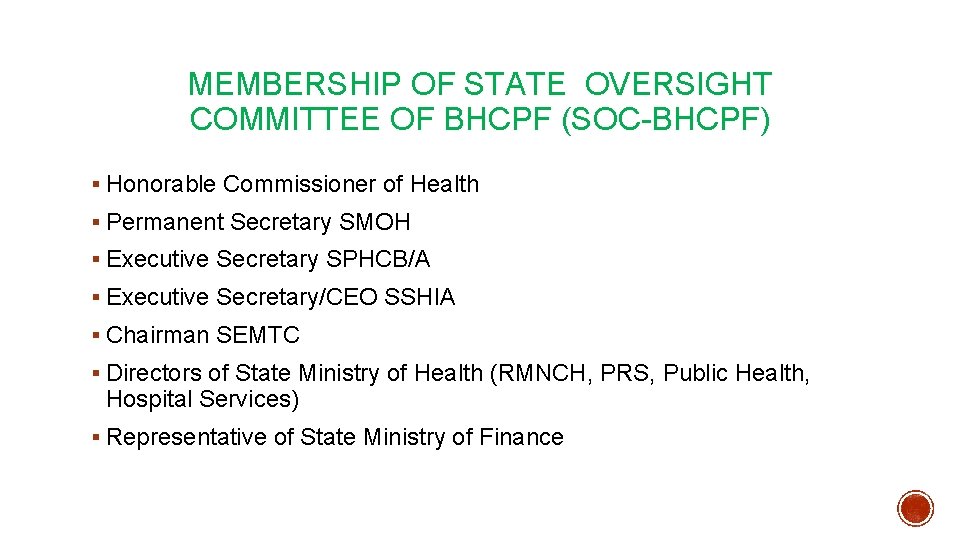 MEMBERSHIP OF STATE OVERSIGHT COMMITTEE OF BHCPF (SOC-BHCPF) § Honorable Commissioner of Health §