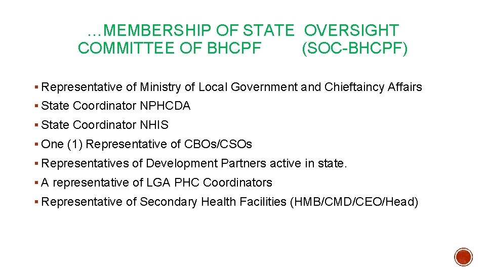 …MEMBERSHIP OF STATE OVERSIGHT COMMITTEE OF BHCPF (SOC-BHCPF) § Representative of Ministry of Local