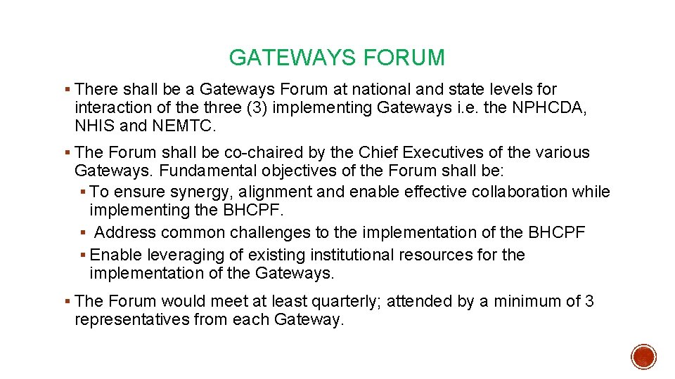 GATEWAYS FORUM § There shall be a Gateways Forum at national and state levels