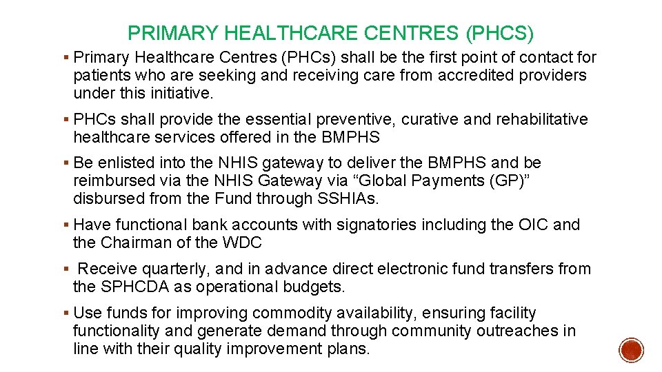 PRIMARY HEALTHCARE CENTRES (PHCS) § Primary Healthcare Centres (PHCs) shall be the first point