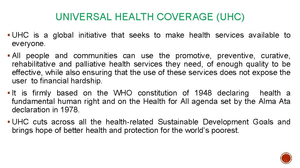 UNIVERSAL HEALTH COVERAGE (UHC) § UHC is a global initiative that seeks to make