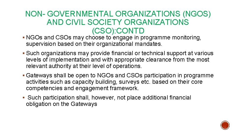 NON- GOVERNMENTAL ORGANIZATIONS (NGOS) AND CIVIL SOCIETY ORGANIZATIONS (CSO): CONTD § NGOs and CSOs