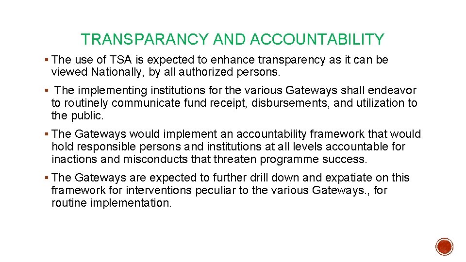 TRANSPARANCY AND ACCOUNTABILITY § The use of TSA is expected to enhance transparency as