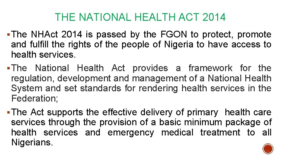 THE NATIONAL HEALTH ACT 2014 § The NHAct 2014 is passed by the FGON