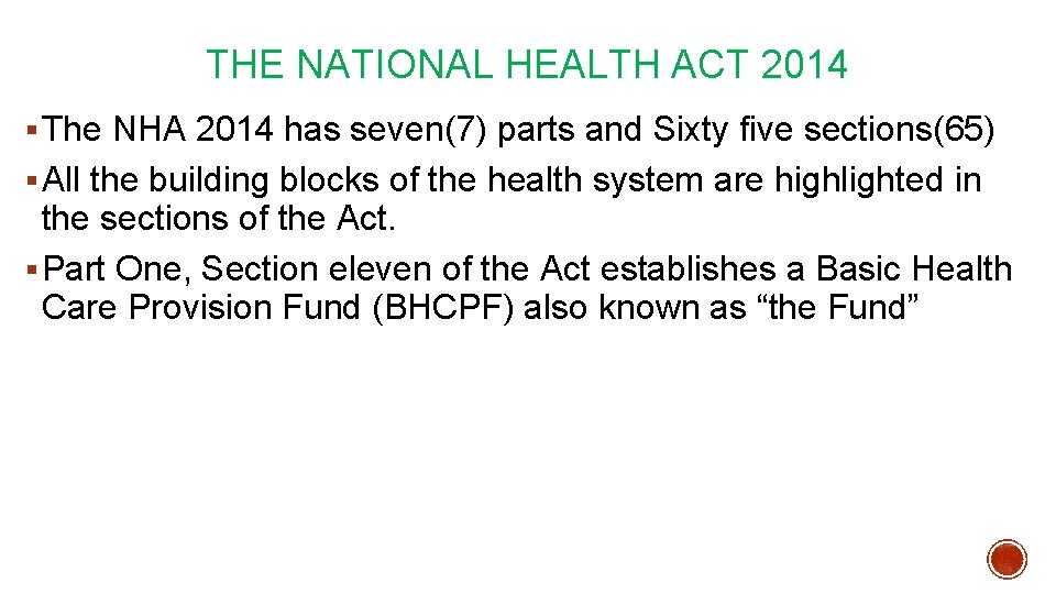 THE NATIONAL HEALTH ACT 2014 § The NHA 2014 has seven(7) parts and Sixty