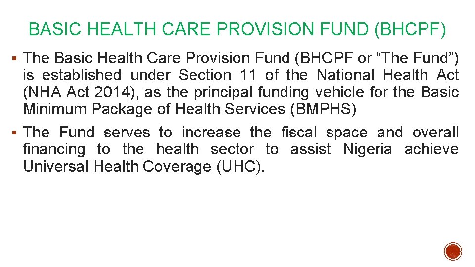 OVERVIEW OF BASIC HEALTHCARE PROVISION FUND BHCPF PRESENTATION