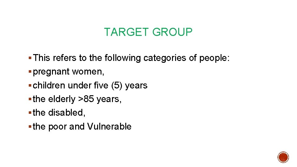 TARGET GROUP § This refers to the following categories of people: § pregnant women,