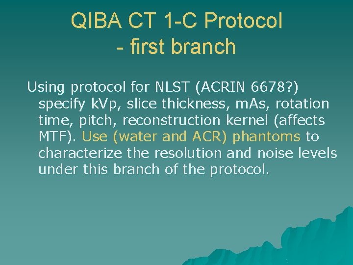 QIBA CT 1 -C Protocol - first branch Using protocol for NLST (ACRIN 6678?