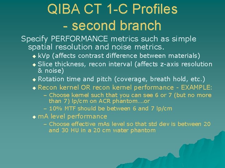 QIBA CT 1 -C Profiles - second branch Specify PERFORMANCE metrics such as simple