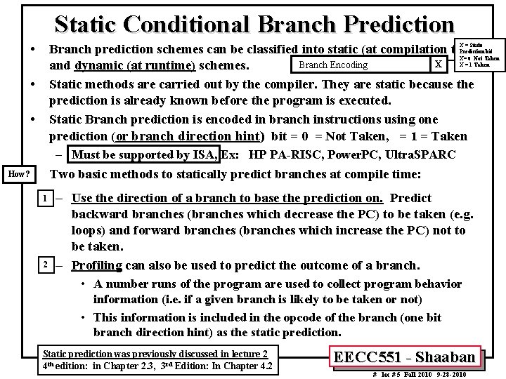 Static Conditional Branch Prediction • X = Static Branch prediction schemes can be classified Static Conditional Branch Prediction • X = Static Branch prediction schemes can be classified