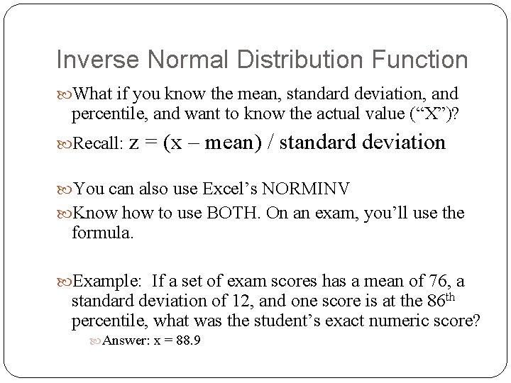 Inverse Normal Distribution Function What if you know the mean, standard deviation, and percentile,