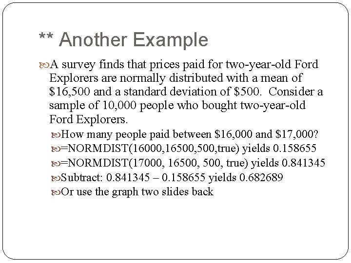 ** Another Example A survey finds that prices paid for two-year-old Ford Explorers are