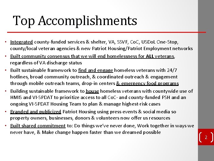Top Accomplishments • Integrated county-funded services & shelter, VA, SSVF, Co. C, USDo. L