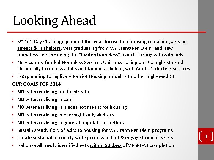 Looking Ahead • 3 rd 100 Day Challenge planned this year focused on housing