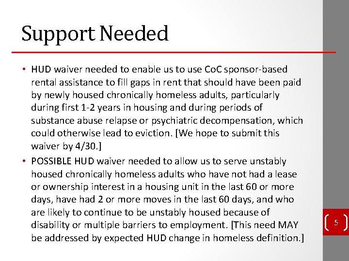 Support Needed • HUD waiver needed to enable us to use Co. C sponsor-based