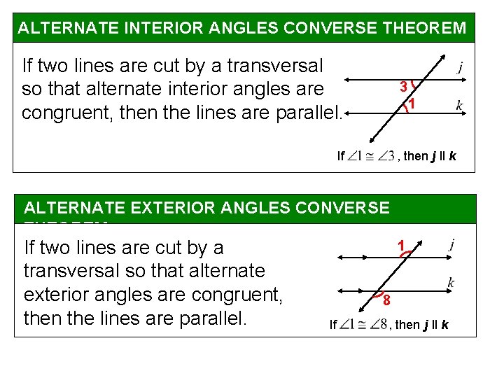 ALTERNATE INTERIOR ANGLES CONVERSE THEOREM If two lines are cut by a transversal so ALTERNATE INTERIOR ANGLES CONVERSE THEOREM If two lines are cut by a transversal so