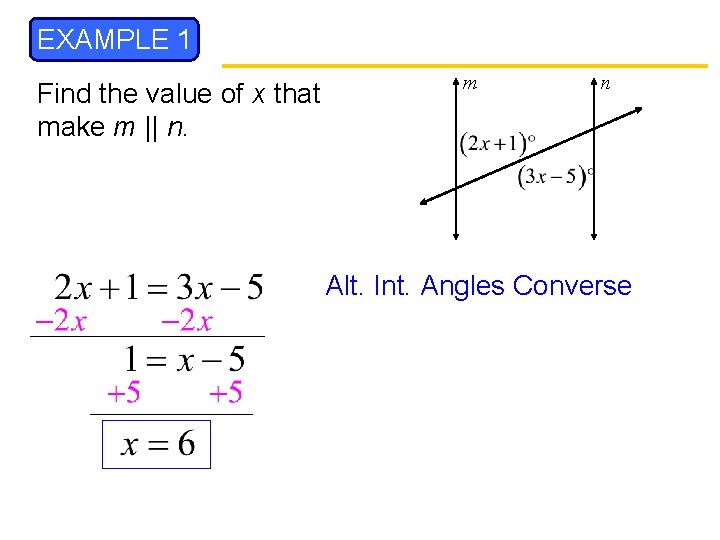 EXAMPLE 1 Find the value of x that make m || n. m n EXAMPLE 1 Find the value of x that make m || n. m n