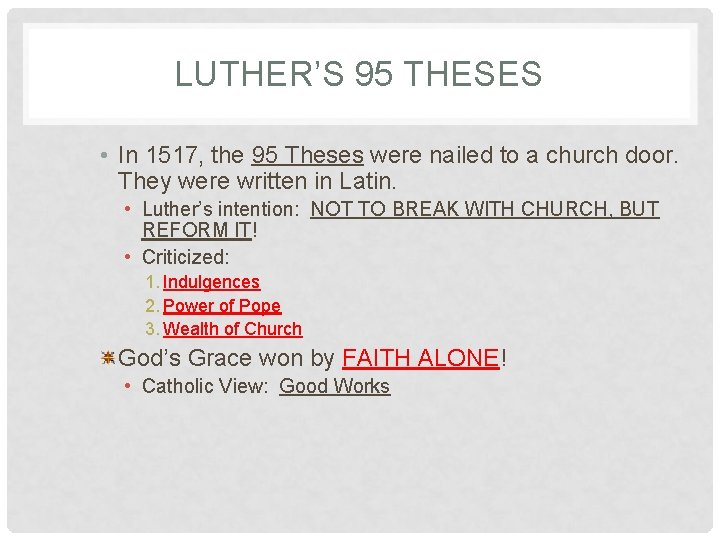 LUTHER’S 95 THESES • In 1517, the 95 Theses were nailed to a church