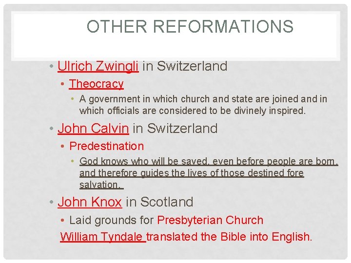 OTHER REFORMATIONS • Ulrich Zwingli in Switzerland • Theocracy • A government in which