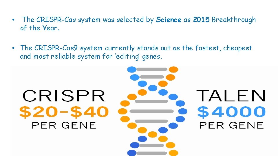  • The CRISPR-Cas system was selected by Science as 2015 Breakthrough of the
