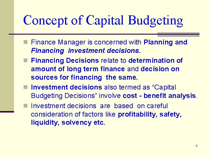 Concept of Capital Budgeting n Finance Manager is concerned with Planning and Financing investment